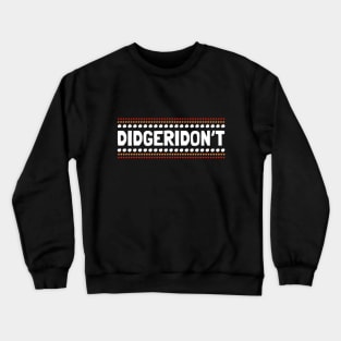 Didgeridon't Didgeridoo Crewneck Sweatshirt